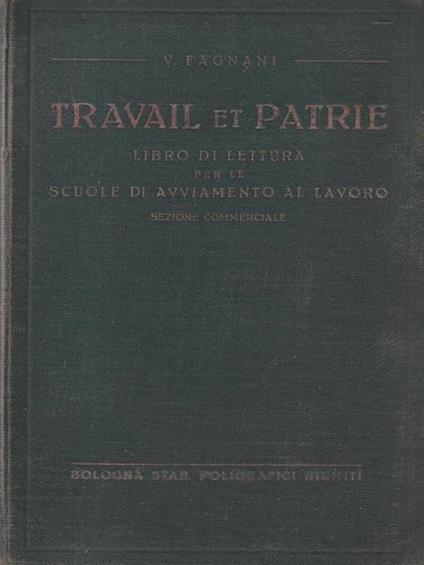   Travail et patrie. Autografato - V. Fagnani - copertina