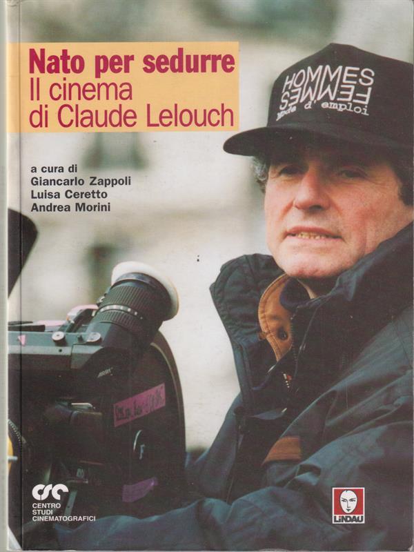 Nato per sedurre. Il cinema di Claude Lelouch
