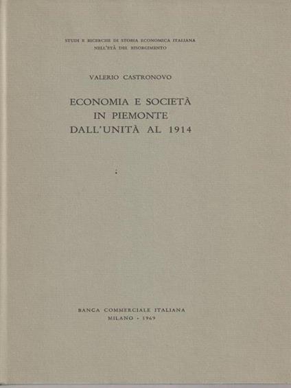   Economia e società in Piemonte dall'unità al 1914 - Valerio Castronovo - copertina