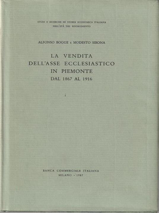 La vendita dell'asse ecclesiastico in Piemonte dal 1867 al 1916 - Bogge - copertina