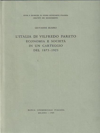 L' Italia di Vilfredo Pareto. Economia e società in un carteggio del 1873-1923 - Giovanni Busino - copertina