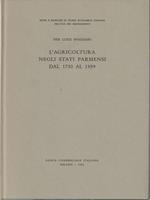 L' Agricoltura negli stati Parmensi dal 1750 al 1859