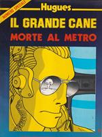 Il grande cane - Morte al metro