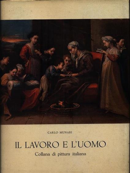 Il lavoro e l'uomo nella pittura italiana - Carlo Munari - copertina
