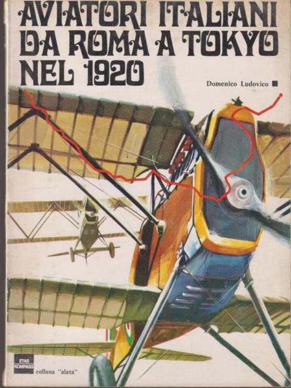   Aviatori italiani da Roma a Tokyo nel 1920 - Domenico Ludovico - copertina