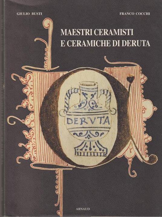   Maestri ceramisti e ceramiche di Deruta - Busti - copertina