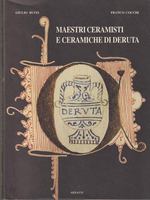   Maestri ceramisti e ceramiche di Deruta