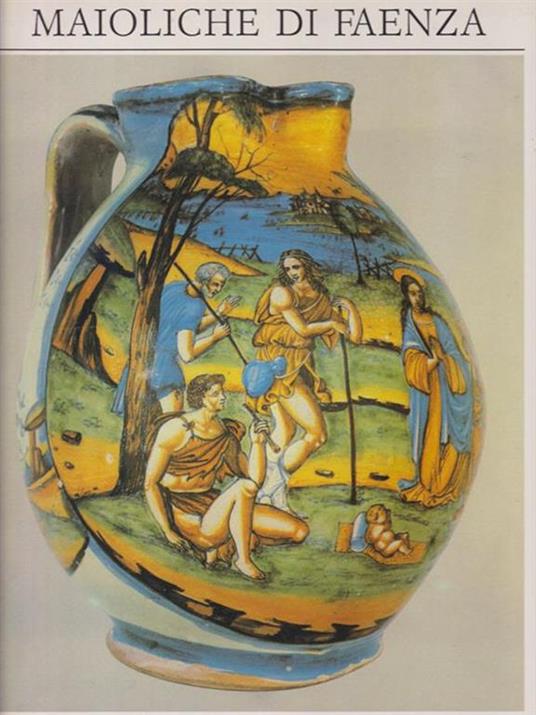 Maioliche di Faenza - Roberto Bosi - copertina
