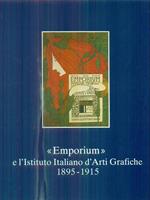 Emporium e l'Istituto Italiano d'Arti Grafiche 1895 - 1915