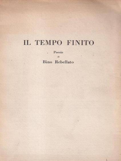 Il tempo finito. Autografato - Bino Rebellato - copertina