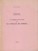 I cinquant'anni de ''La figlia di Ioriò'