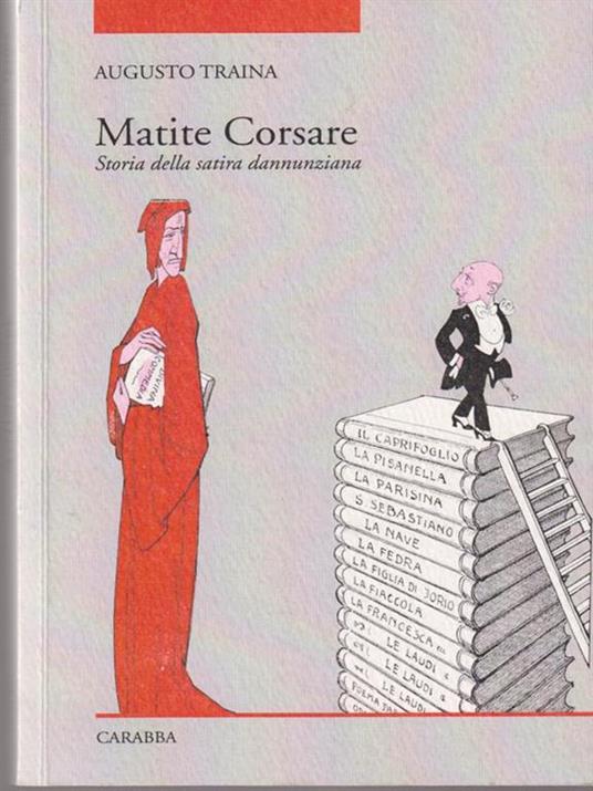 Matite corsare. Storia della satira dannunziana - Augusto Traina - copertina