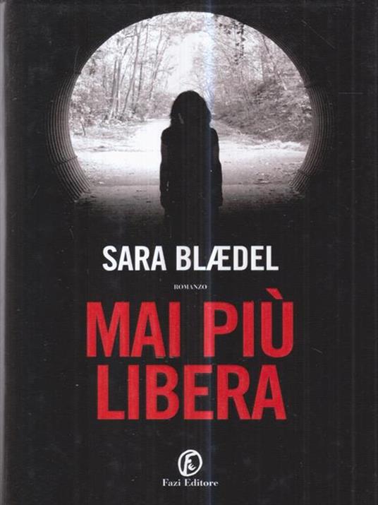 Mai più libera - Sara Blaedel - copertina