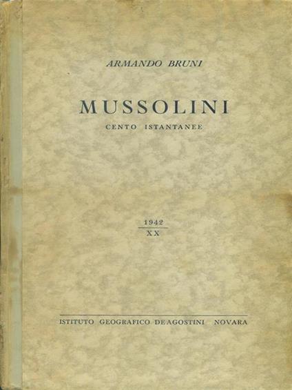 Mussolini Cento istantanee 1942 XX - Armando Bruni - copertina