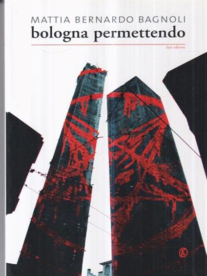 Bologna permettendo - Mattia Bernardo Bagnoli - copertina