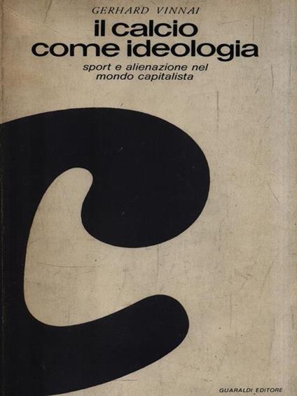 Il calcio come ideologia - Gerhard Vinnai - copertina