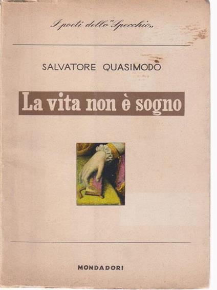 La vita non è un sogno - Salvatore Quasimodo - copertina