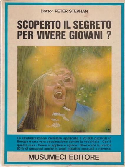 Scoperto il segreto per vivere giovani - Peter Stephan - copertina