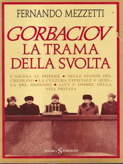   Gorbaciov la trama della svolta - Fernando Mezzetti - copertina