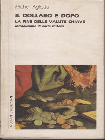 Il dollaro e dopo - Michel Aglietta - copertina