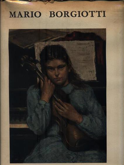   Mario Borgiotti. Con dedica e autografo del pittore - Aldo Santini - copertina