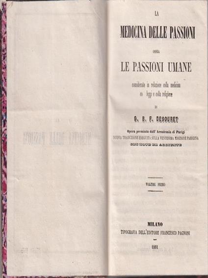 LA medicina delle passioni. Vol. I Ossia le passioni umane - G. B.F. Descuret - copertina