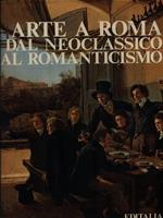   Arte a Roma dal neoclassico al romanticismo