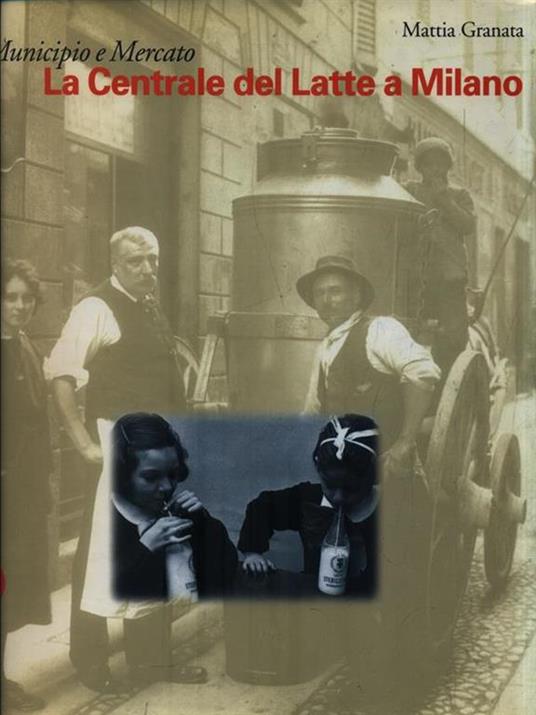   Municipio e Mercato. La Centrale del Latte a Milano - Mattia Granata - copertina