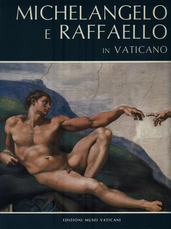   Michelangelo e Raffaello in Vaticano