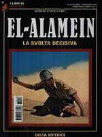   El-Alamein. La svolta decisiva