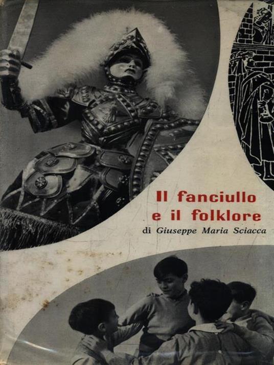 Il fanciullo e il folklore - Giuseppe Maria Sciacca - copertina