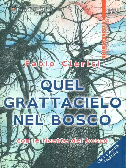   Quel grattacielo nel bosco con le ricette del bosco - Fabio Clerici - copertina