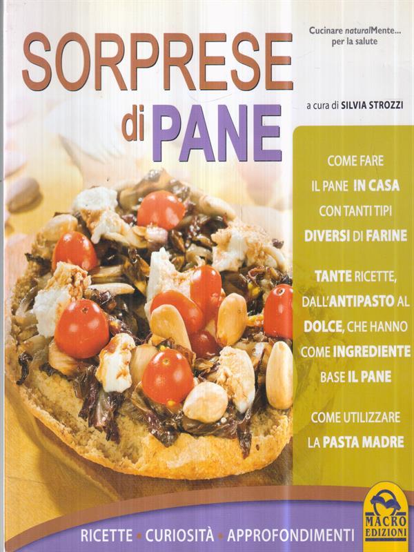 Sorprese di pane. Ricette, curiosità, approfondimenti
