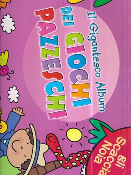 Il gigantesco album dei giochi pazzeschi. Rosa. Gli scaccianoia - copertina