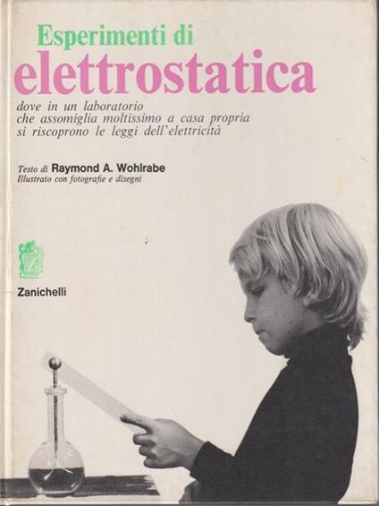   Esperimenti di elettrostatica - Raymond Wohlrabe - copertina