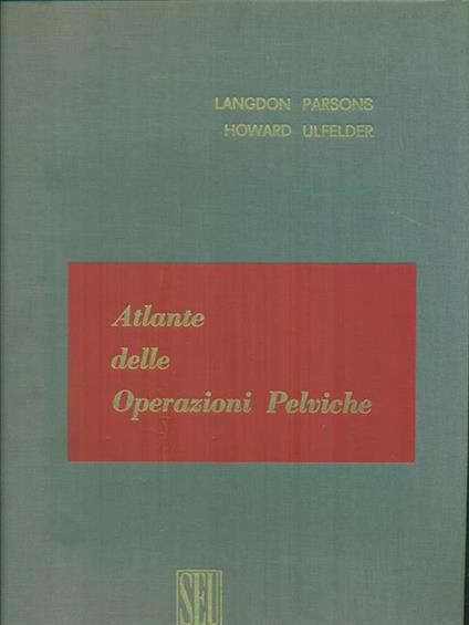   Atlante delle operazioni pelviche - Langdon Parsons - copertina