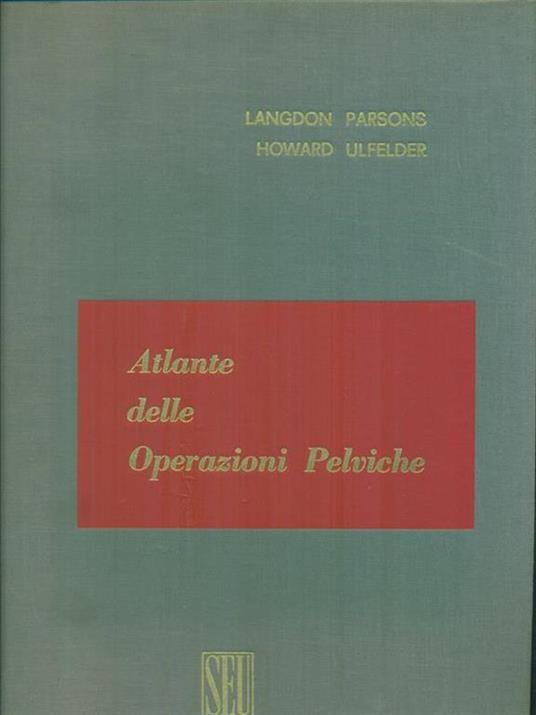   Atlante delle operazioni pelviche - Langdon Parsons - copertina