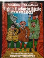 Il gallo il setaccio il gatto