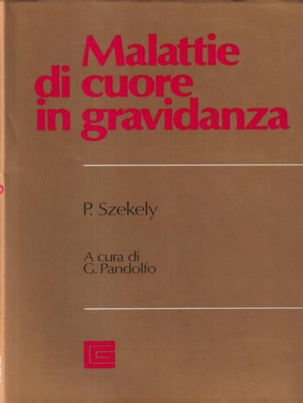   Malattie di cuore in gravidanza - P. Szekely - copertina