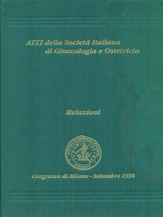   Atti della società italiana di Ginecologia e Ostetricia Vol LXXIV Relazioni - copertina