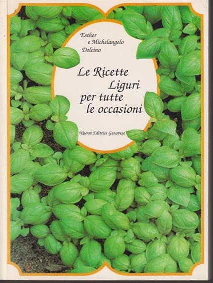 Le ricette liguri per tutte le occasioni - Esther Dolcino - copertina