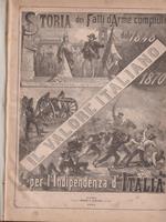 Il valore italiano. Storia dei fatti d'armi e atti di valore compiuti dal 1848 al 1870 per l'indipendenza d'Italia. Vol 1