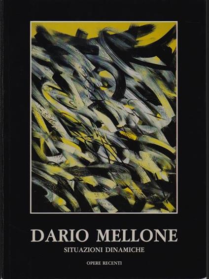   Dario Mellone. Situazioni dinamiche - Opere recenti - Luigi Cavadini - copertina