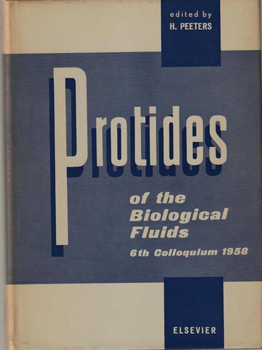   Protides of the biological fluids - 6th colloquium 1958 - H. Peeters - copertina