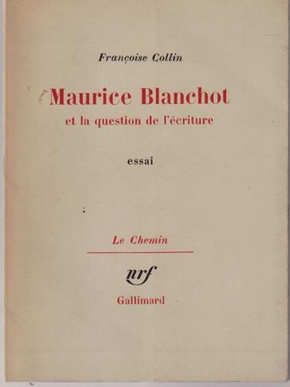   Maurice Blanchot et la question de l'ecriture - Francoise Collin - copertina