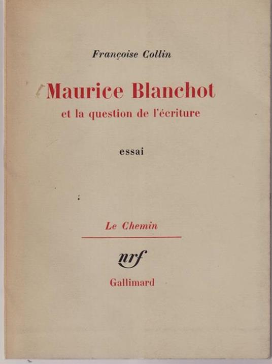   Maurice Blanchot et la question de l'ecriture - Francoise Collin - copertina