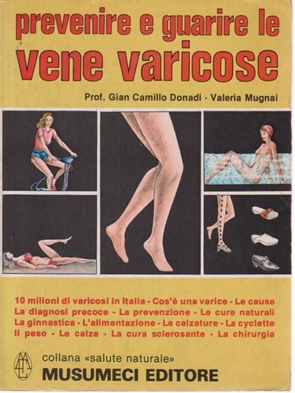   Prevenire e guarire le vene varicose - G. Camillo Donadi,Valeria Mugnai - copertina
