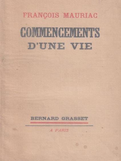   Commencements d'une vie - François Mauriac - copertina