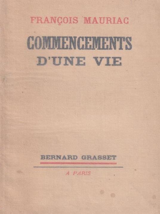   Commencements d'une vie - François Mauriac - copertina