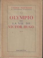   Olympio ou la vie de Victor Hugo
